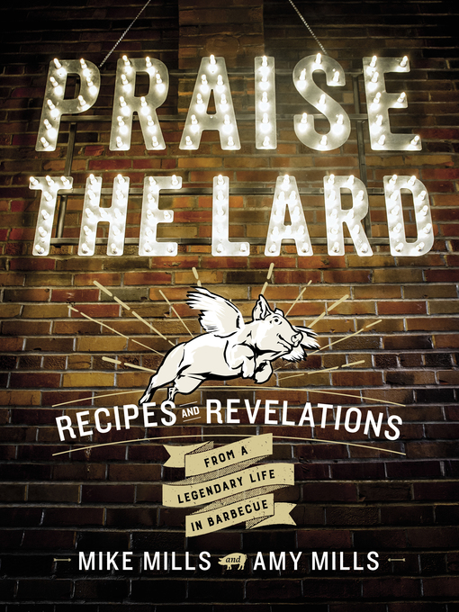 Title details for Praise the Lard by Mike Mills - Available